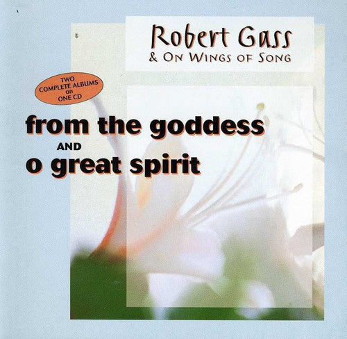 Gass, Robert / Wings of Song: From The Goddess/O Great Spirit