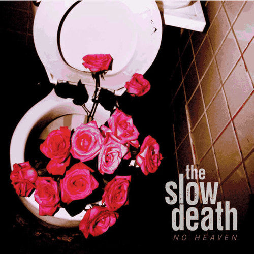 Slow Death: No Heaven