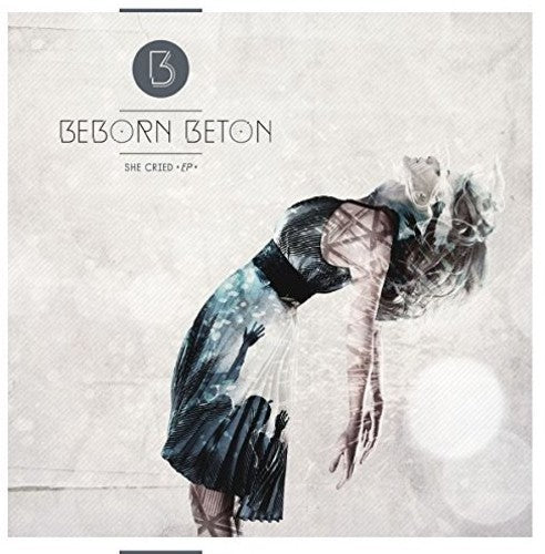 Beborn Beton: She Cried