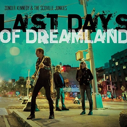 Kennedy, Zonder / Scoville Junkies: Last Days Of Dreamland