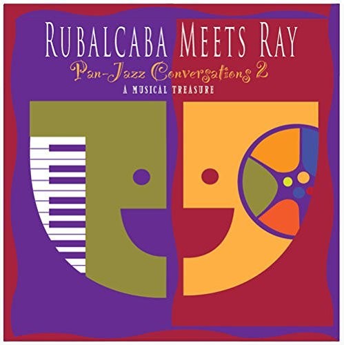 Holman, Ray: Rubalcaba Meets Ray - Pan Jazz Conversations 2