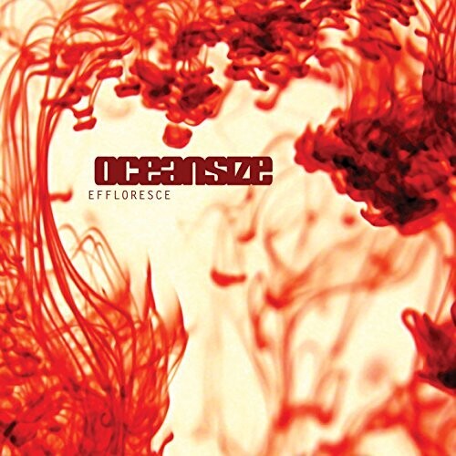 Oceansize: Effloresce