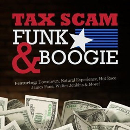 Tax Scam Funk & Boogie / Var: Tax Scam Funk & Boogie