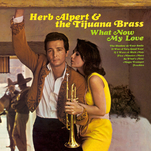 Alpert, Herb / Tijuana Brass: What Now My Love