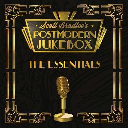 Bradlee, Scott / Postmodern Jukebox: The Essentials