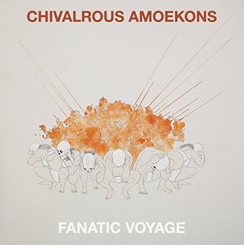 Chivalrous Amoekons: Fanatic Voyage