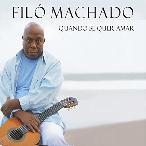 Machado, Filo: Quando Se Quer Amar