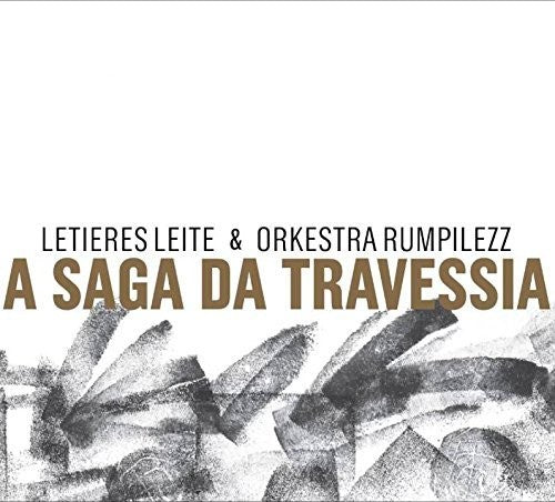 Leite, Letieres / Orkestra Rumpilezz: Saga Da Travessia