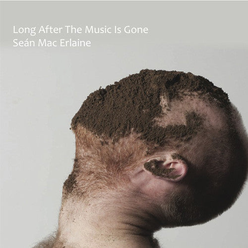 Mac Erlaine, Sean: Long After The Music Is Gone