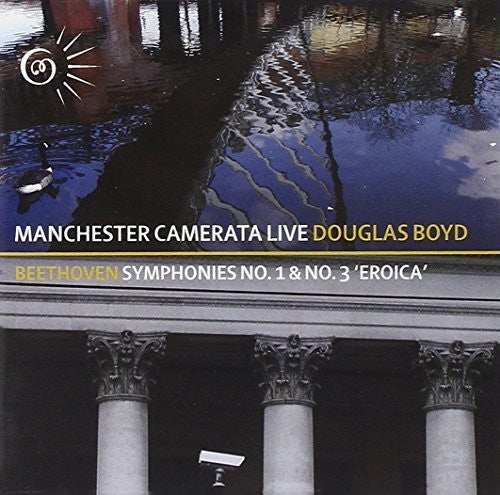 Beethoven / Manchester Camerata / Boyd: Symphonies 1 & 3