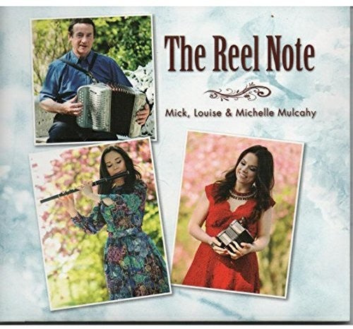 Mulcahy, Mick / Mulcahy, Louise & Michelle: Reel Note