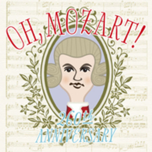 Oh Mozart! 260th Anniversary / Various: Oh Mozart! 260th Anniversary / Various