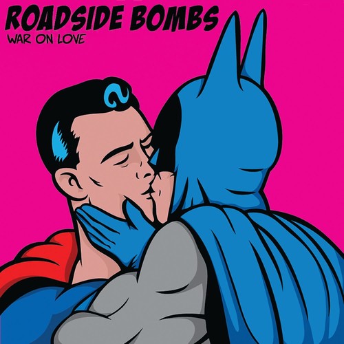 Roadside Bombs: War On Love