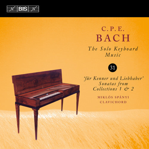 Bach, C.P.E / Spanyi: C.p.e. Bach: Solo Keyboard Music 31