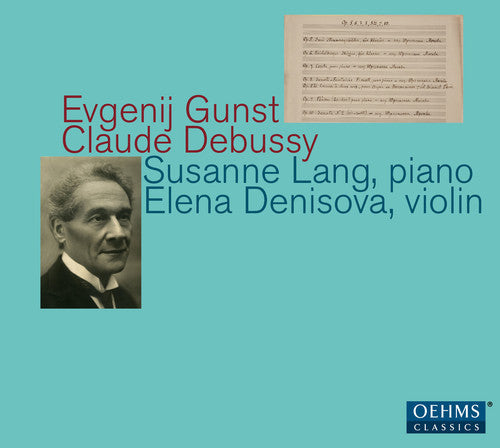 Debussy / Denisova / Lang: Evgenij Gunst & Claude Debussy