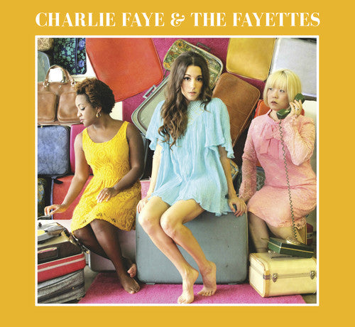 Faye, Charlie & the Fayettes: Charlie Faye & The Fayettes