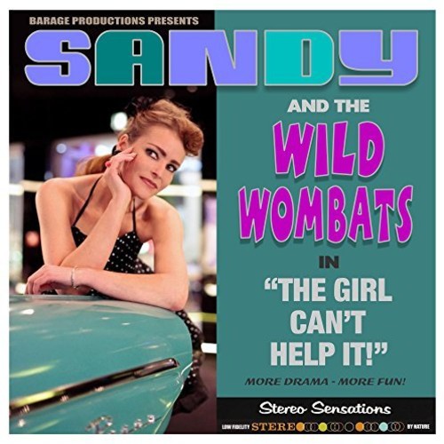 Sandy & Wild Wombats: Girl Can't Help It