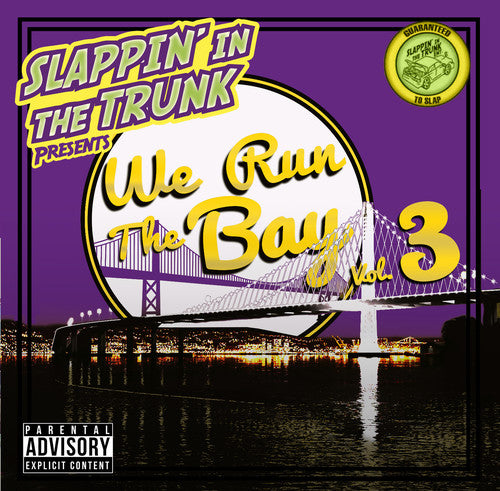 Slappin' in the Trunk: We Run The Bay Vol. 3