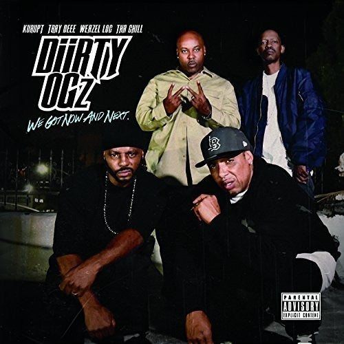 Diirty Og'Z: We Got Now & Next