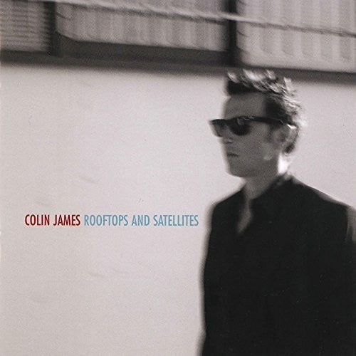 James, Colin: Rooftops & Satellites