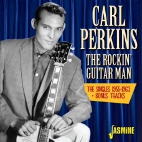 Perkins, Carl: Rockin Guitar Man:Singles 1955-1962 + Bonus Tracks