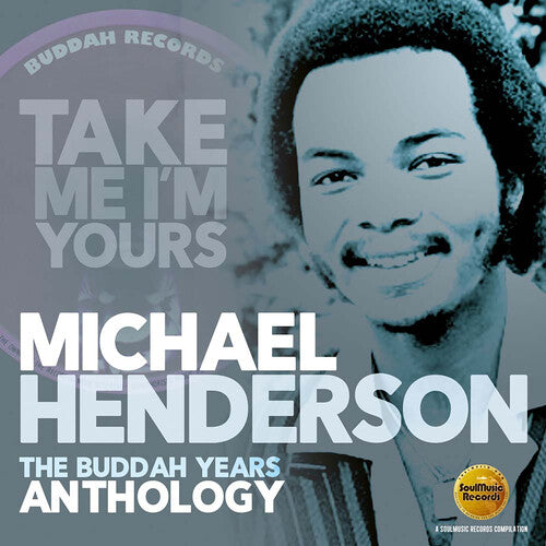 Henderson, Michael: Take Me I'm Yours: The Buddah Years Anthology