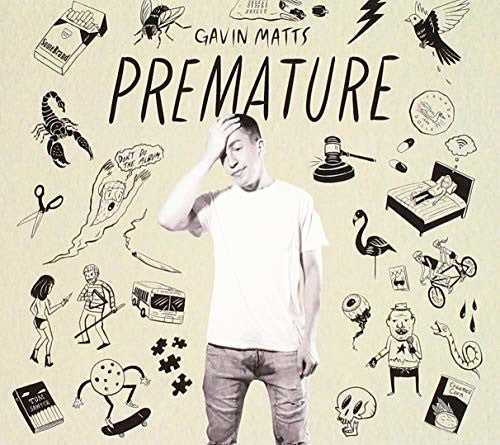 Matts, Gavin: Premature