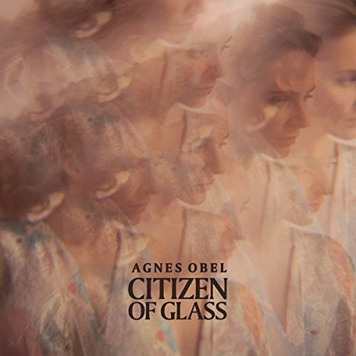 Obel, Agnes: Citizen Of Glass