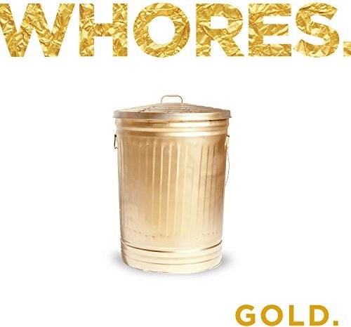 Whores.: Gold.