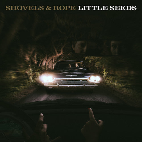 Shovels & Rope: Little Seeds