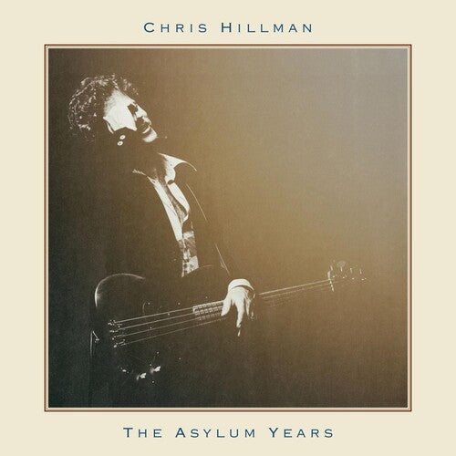 Hillman, Chris: Asylum Years