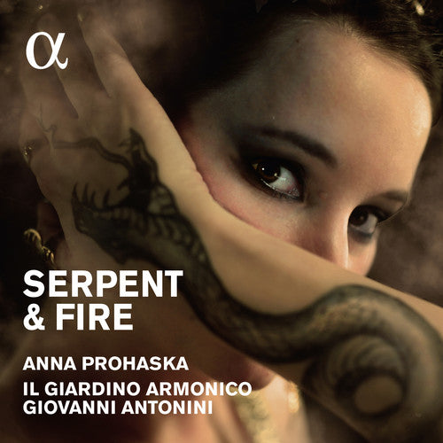 Prohaska, Anna / Il Giardino Armonico / Antonini: Serpent & Fire: Music By Purcell / Handel