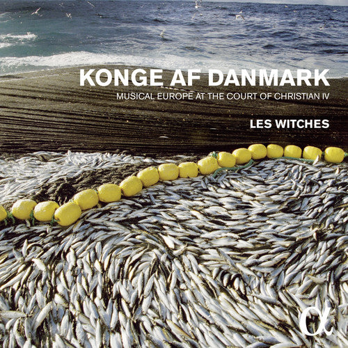 Les Witches: Konge Af Danmark: Musical Europe At The Court Of