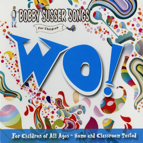 Bobby Susser Singers: Wo!
