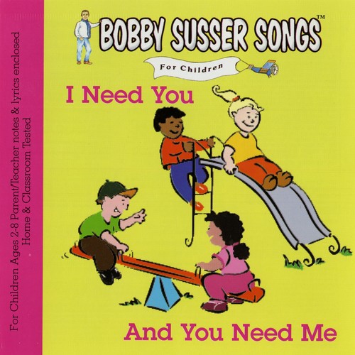 Bobby Susser Singers: I Need You & You Need Me