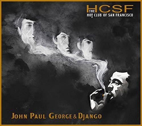 Hot Club of San Francisco: JOHN, PAUL, GEORGE & DJANGO