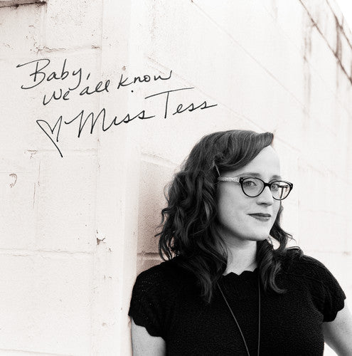 Miss Tess: Baby All We Know