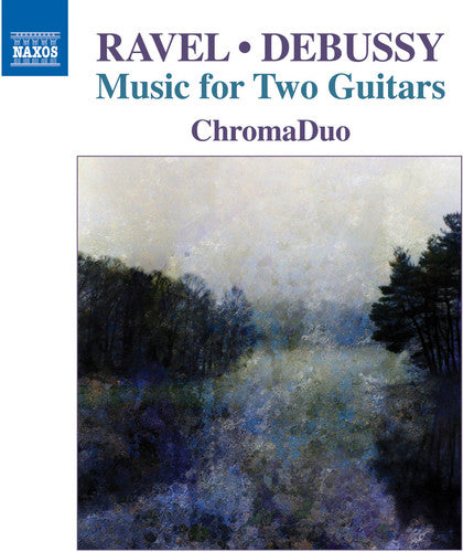 Debussy / Ravel / Chromaduo: Ravel & Debussy: Music for Two Guitars