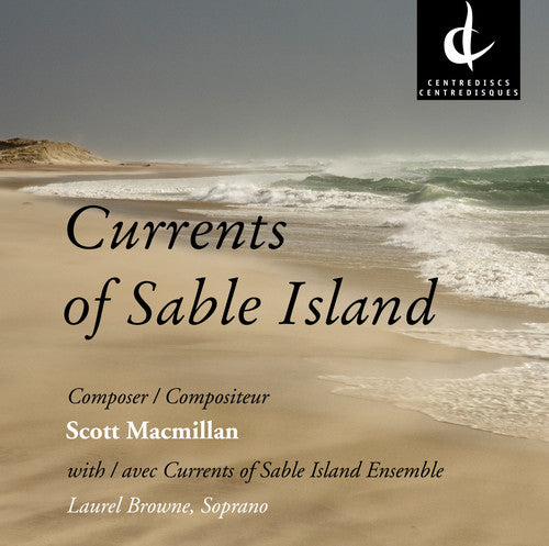 Macmillan / Currents of Sable Island Ensemble: Currents of Sable Island