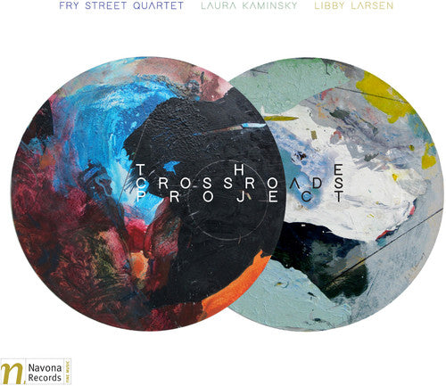 Kaminsky / Larsen / Fry Street Quartet: The Crossroads Project