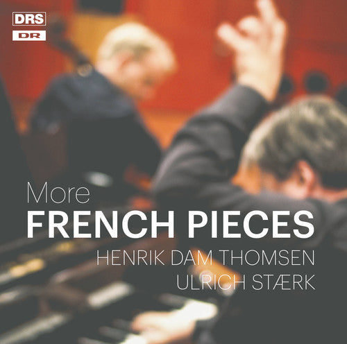 Debussy / Faure / Thomsen / Staerk: More French Pieces