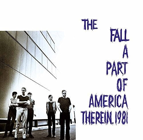 The Fall: Part Of America Therein 1981