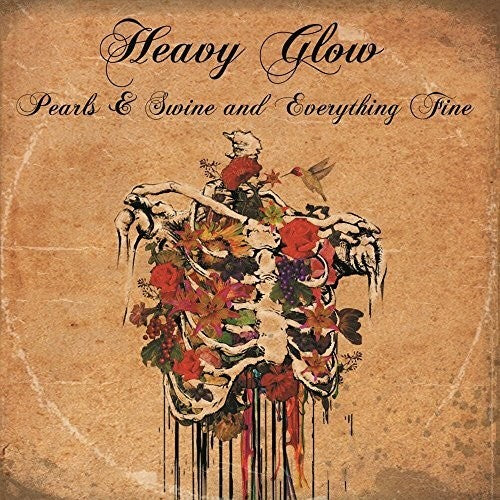 Heavy Glow: Pearls & Swine & Everything Fine