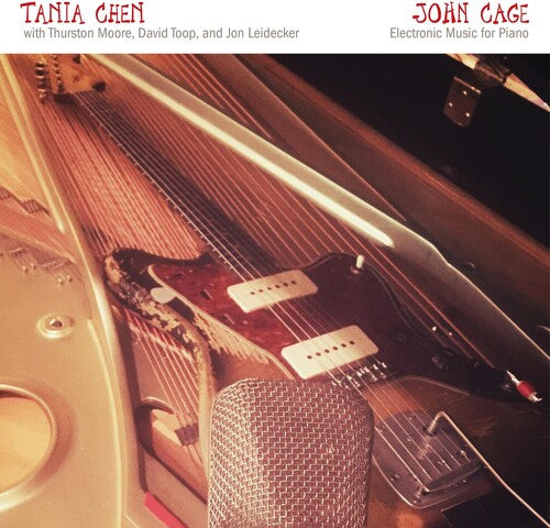 Chen, Tania: John Cage: Electronic Music For Piano