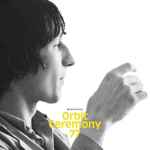 Fevre, Bernard: Orbit Ceremony 77