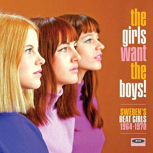 Girls Want the Boys! Swedish Beat Girls 1964-1970: Girls Want The Boys! Swedish Beat Girls 1964-1970