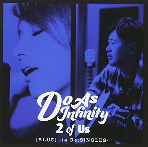 Do as Infinity: 2 Of Us (Blue) - 14 Re:Singles: Deluxe Edition