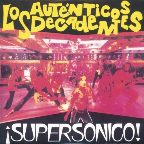 Autenticos Decadentes: Supersonico