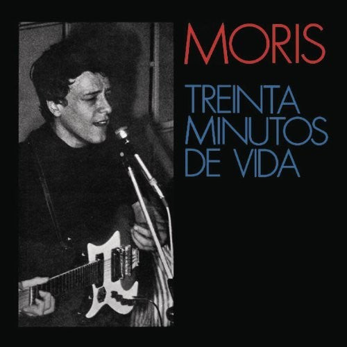 Moris: Treinta Minutos De Vida