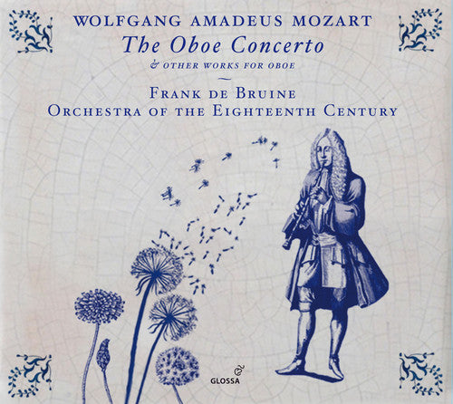 Mozart / Bruine / Orchestra of the 18th Century: Mozart: The Oboe Concerto